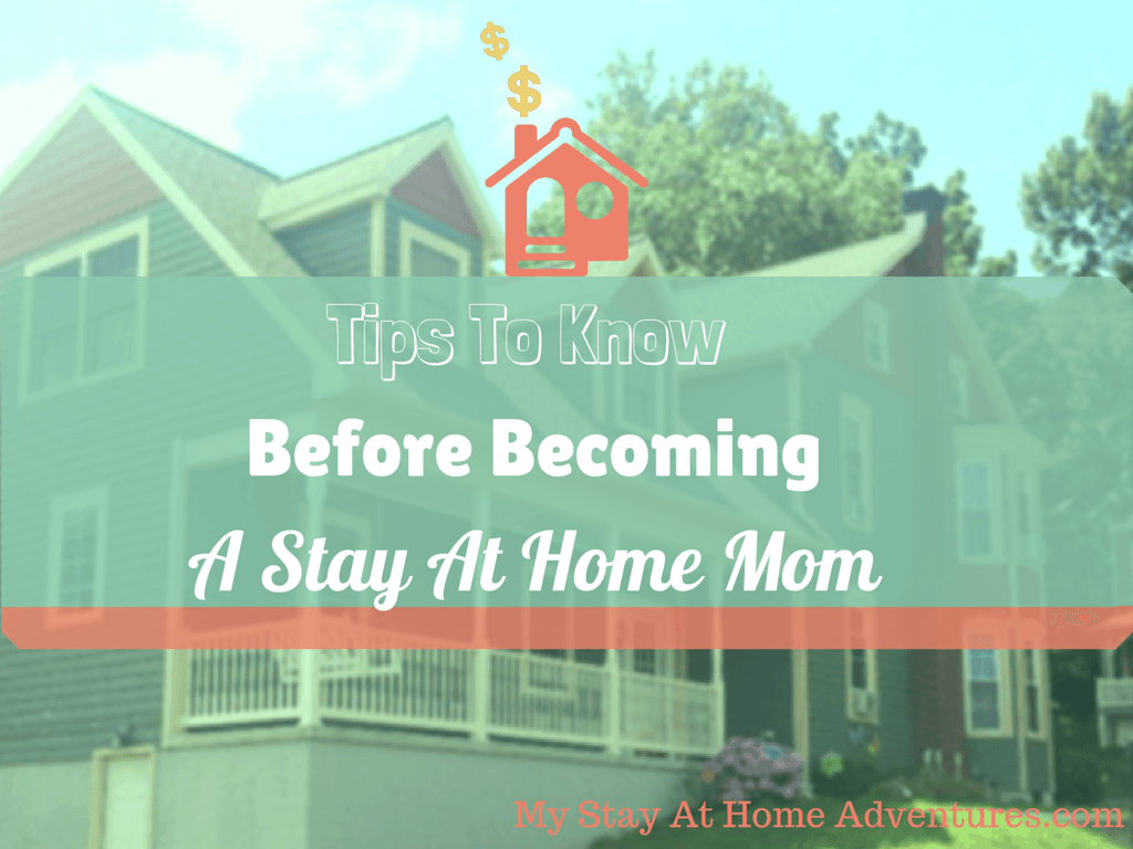 Tips To Know Before Becoming A Stay At Home Mom