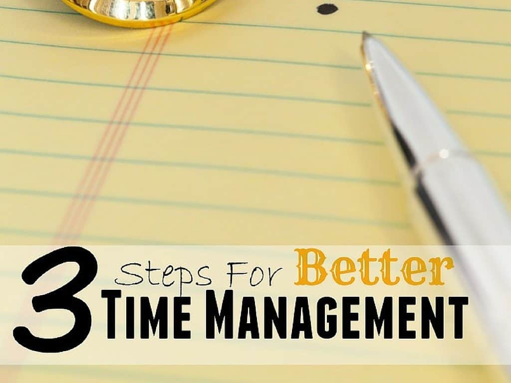 3 Steps For Better Time Management