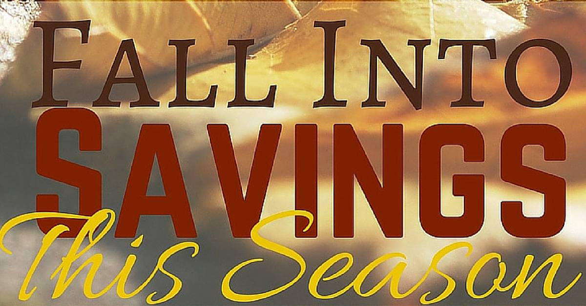 6 Amazing reasons to Fall Into Savings This Season
