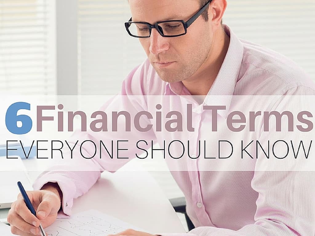 6 Financial Terms Everyone Should Know