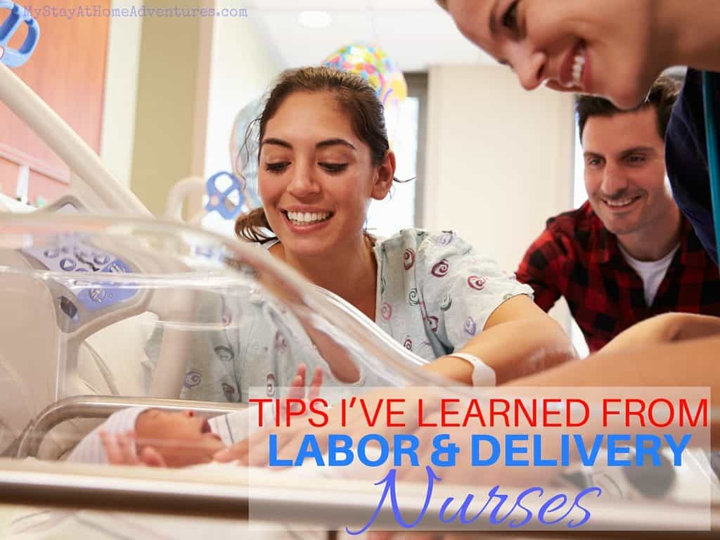 Tips I ve learned from Labor and Delivery Nurses #ThankYouNurses * My