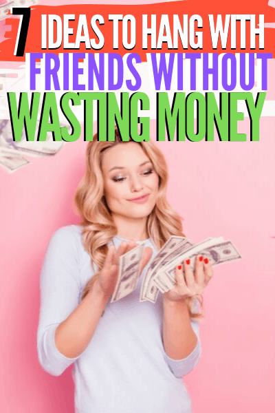 You don't have to give up hanging with friends to stop spending unnecessary money. Here are seven proven ways you can chill with friends and not waste money