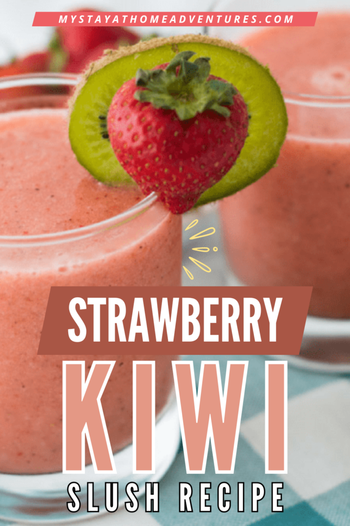 Strawberry Kiwi Slush Recipe with text Strawberry Kiwi Slush Recipe