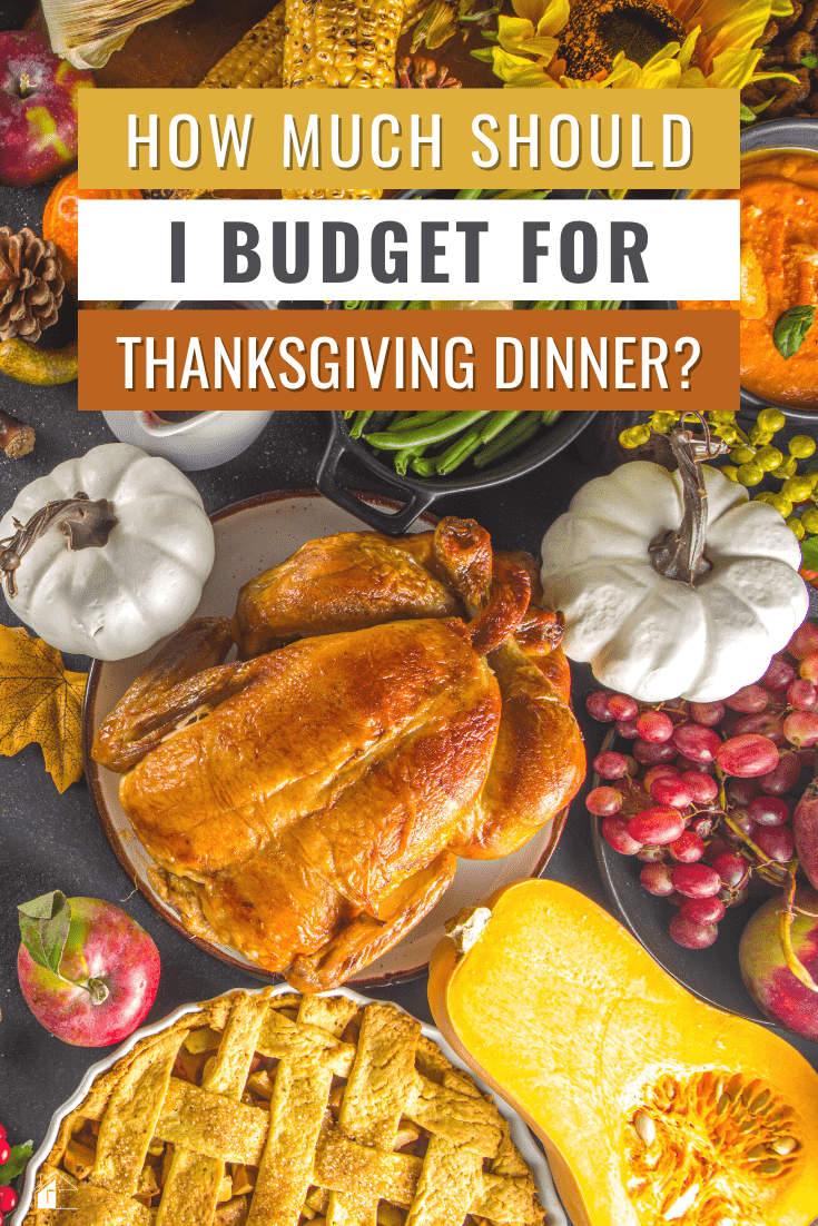 How Much Should I Budget For Thanksgiving Dinner?