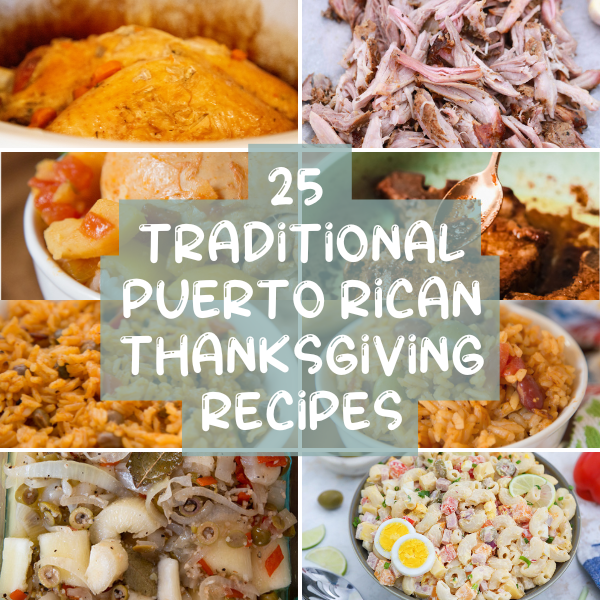 Collage of traditional Puerto Rican Thanksgiving dishes, featuring recipes like roast pork, stewed chicken, rice, and macaroni salad, highlighting 25 authentic Puerto Rican holiday recipes.