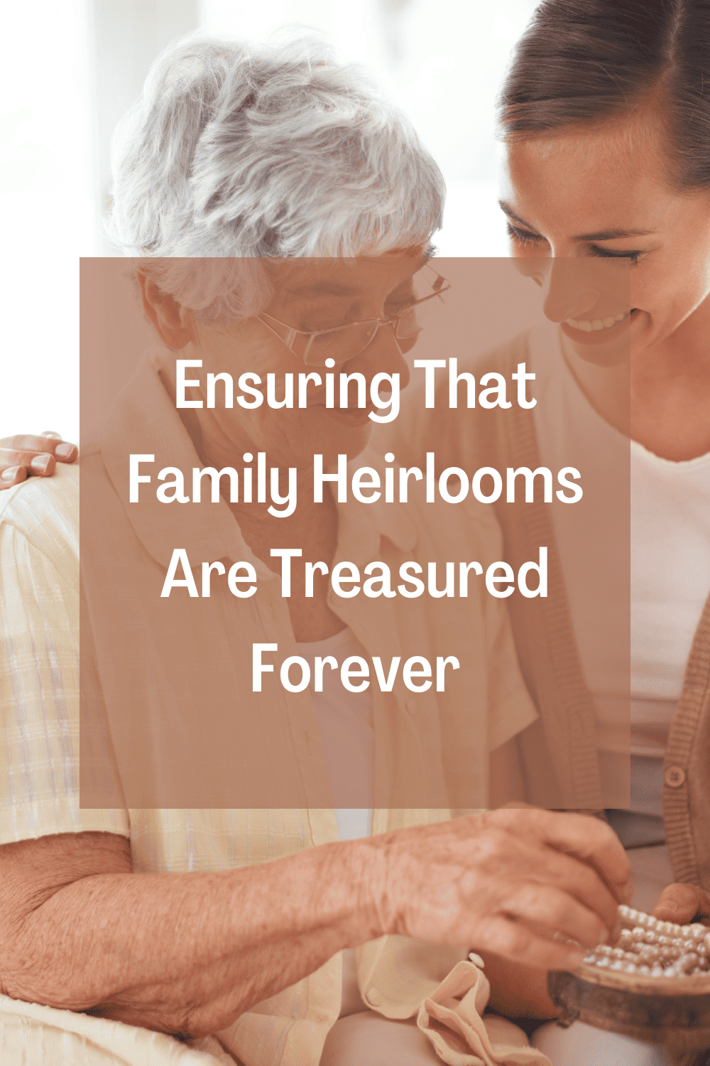 Ensuring That Family Heirlooms Are Treasured Forever * My Stay At Home ...