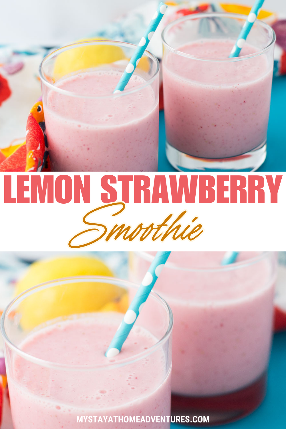 An image of two glasses of Lemon Strawberry Smoothie with the text - Lemon Strawberry Smoothie. The site's link is also included in the image.