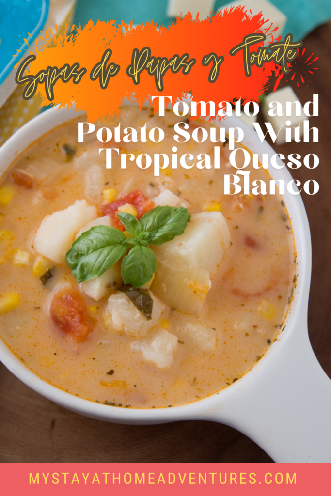 An image of Sopas de Papas y Tomate/Tomato and Potato Soup With Tropical Queso Blanco. The site's link is also included in the image.