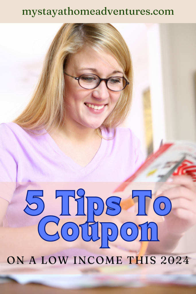 An image of a woman cutting coupons with the text - 5 Tips To Coupon on a Low Income this 2024. The site's link is also included in the image.