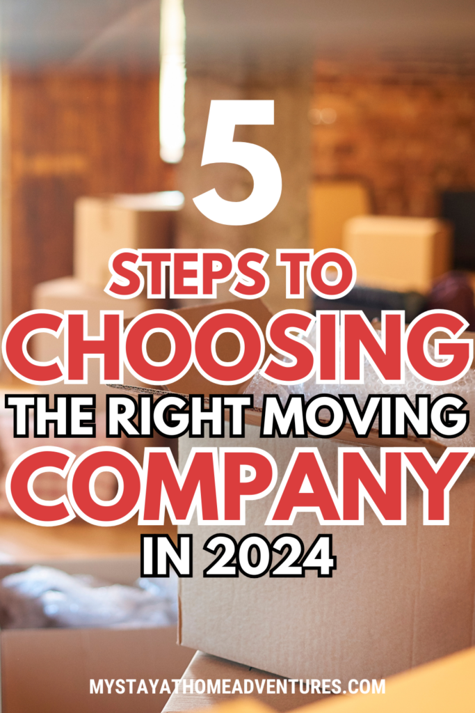 choosing the right company when moving this 2024 with text overlay