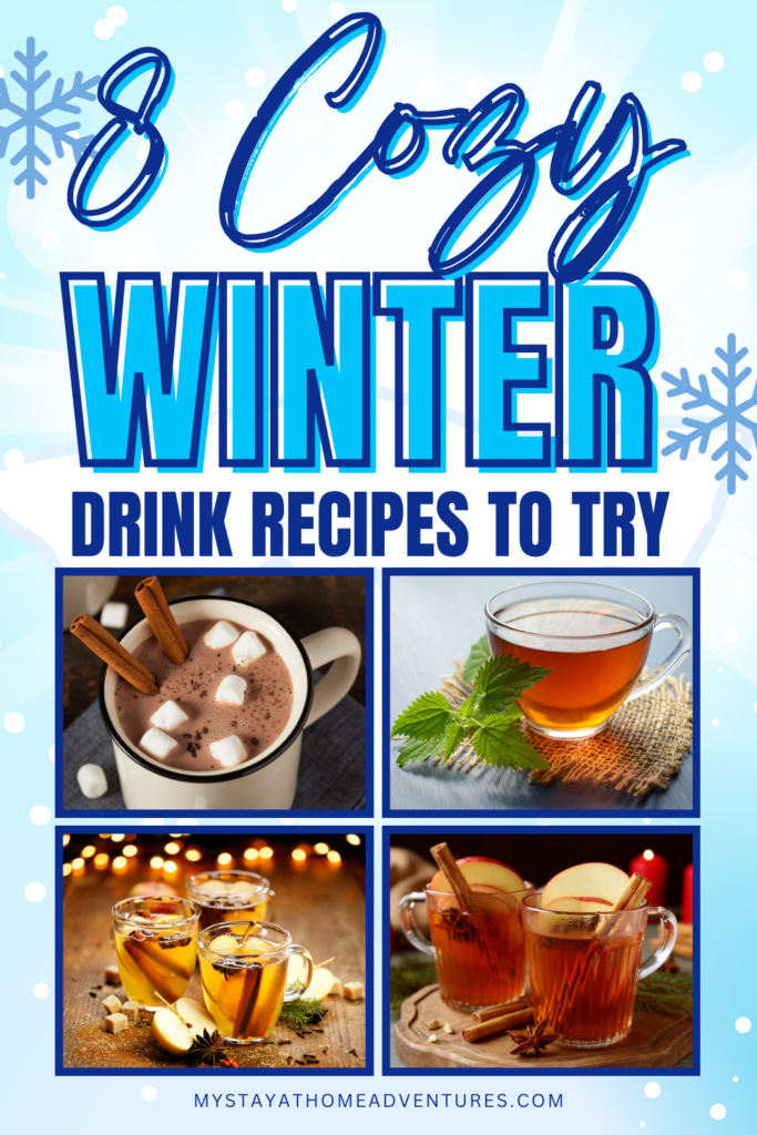 A collage of cozy winter drink recipes featuring hot chocolate with marshmallows, herbal tea with mint leaves, spiced apple cider, and mulled wine, perfect to beat the winter chill.