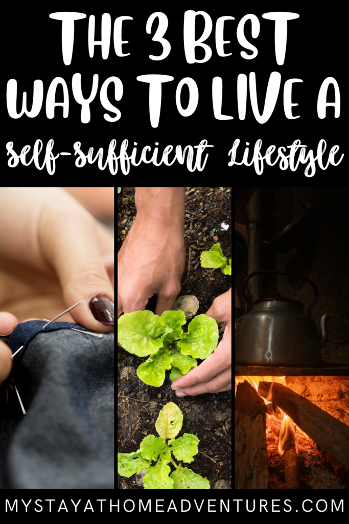 A collage featuring hands sewing fabric, planting lettuce in soil, and a kettle heating over a wood-burning fire, representing self-sufficient living skills.